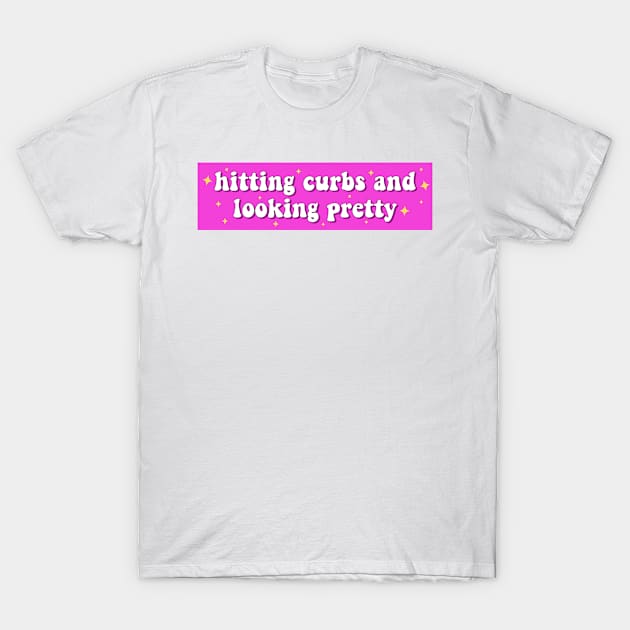 Hitting curbs and looking pretty, Funny Meme Bumper T-Shirt by yass-art